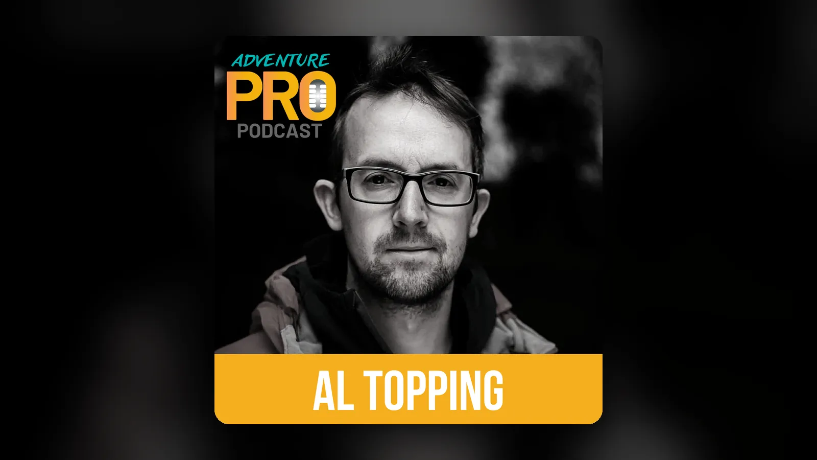Episode 005: Al Topping on adventure photography and developing business skills