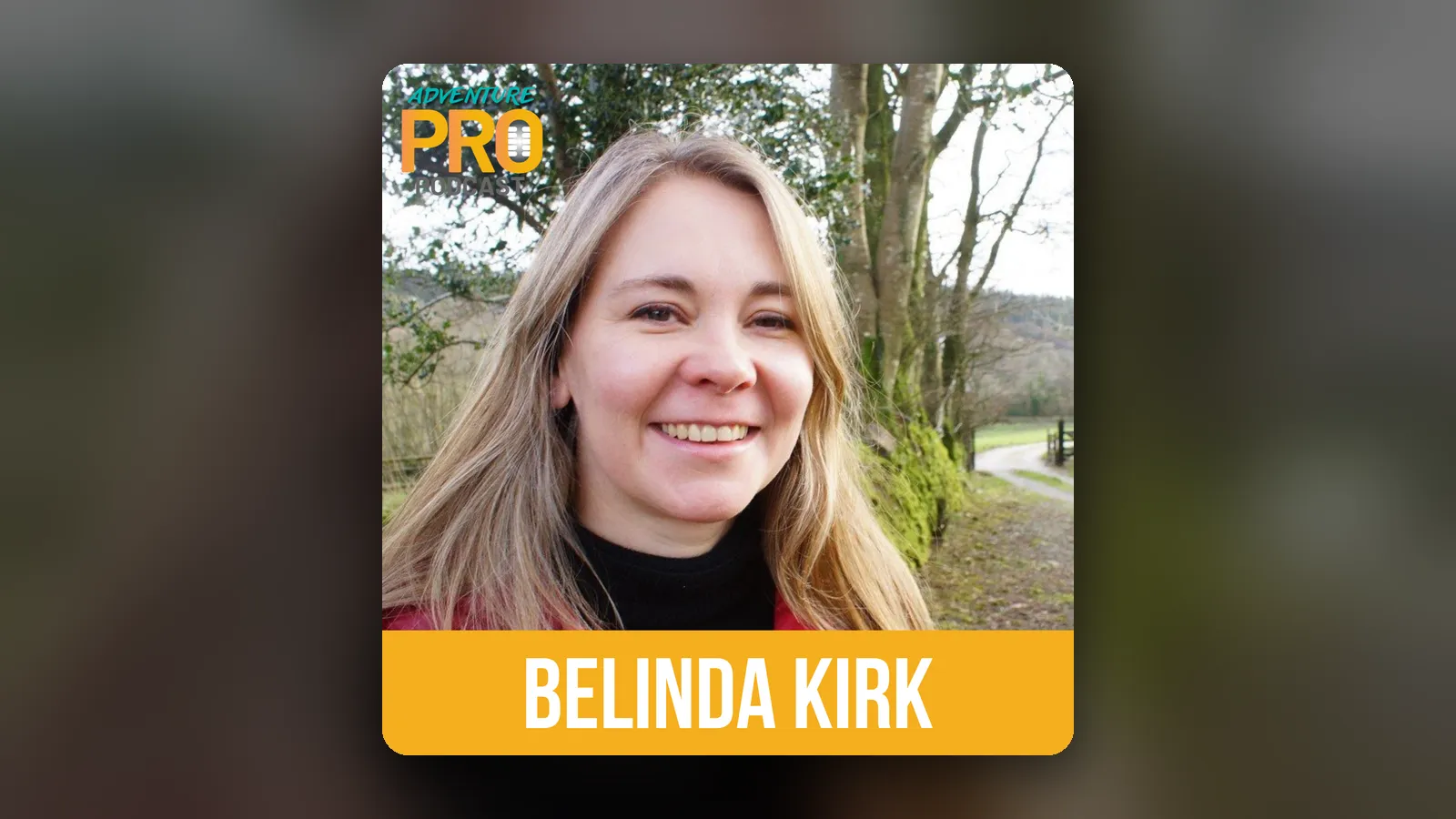 Episode 017: Belinda Kirk on Adventure Revolution, motherhood and adventure-life balance