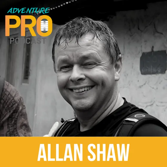 Adventure Pro Podcast guest Allan Shaw