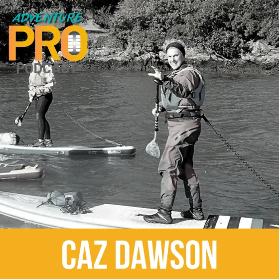 Adventure Pro Podcast guest Caz Dawson