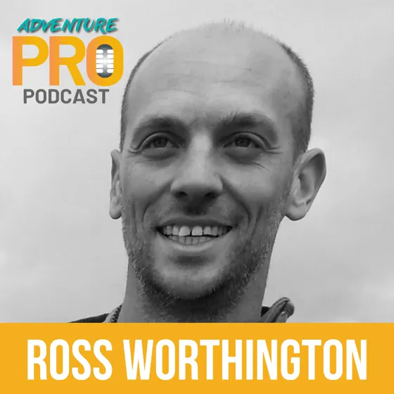 Adventure Pro Podcast guest Ross Worthington